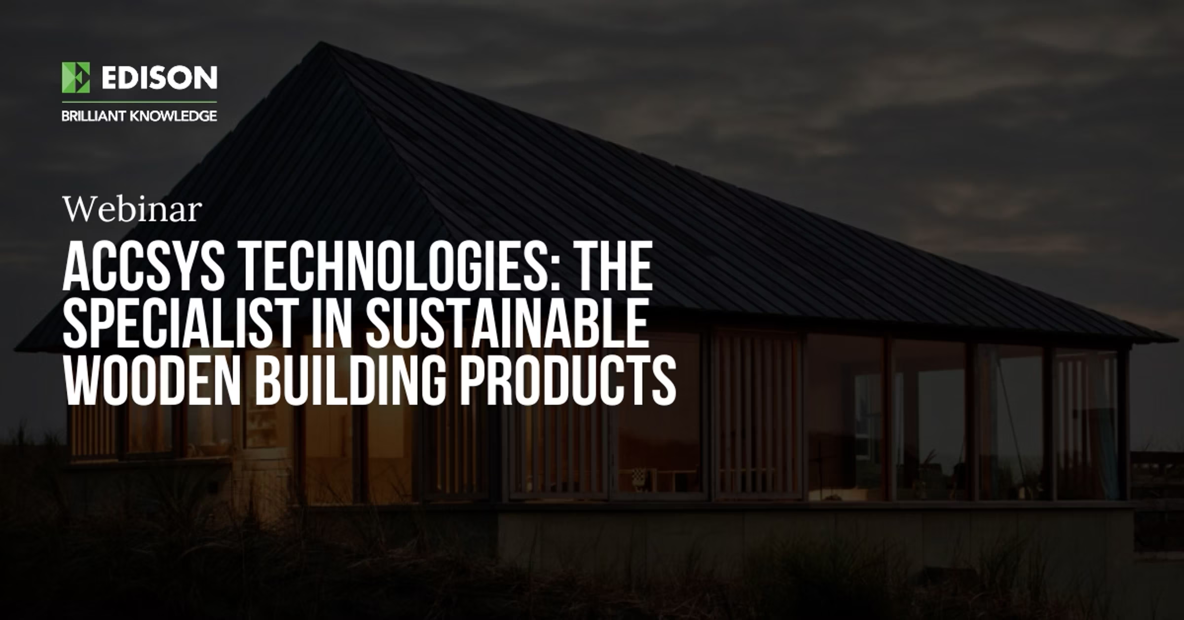 Accsys Technologies Webinar: Sustainable Wood Investment - Edison Group
